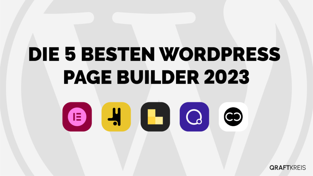 Schriftaufzug: Die 5 besten Wordpress Page Builder 2023 und dazu die 5 Page Builder Logos von Elementor, Breakdance, Bricks, Oxygen und Cwicly